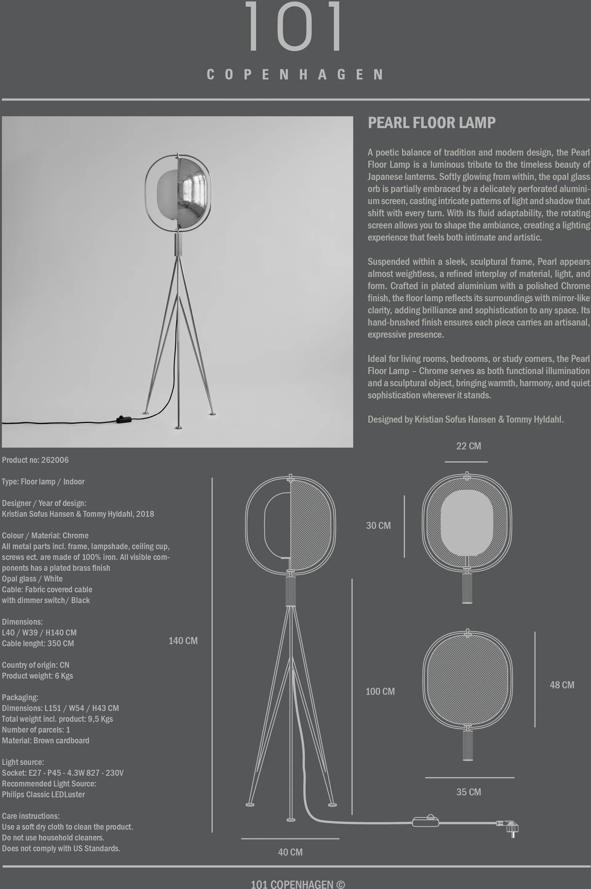 Pearl lattiavalaisin, Krom 101 Copenhagen